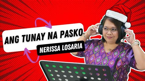 nerissa losaria|Ang Tunay na Pasko .
